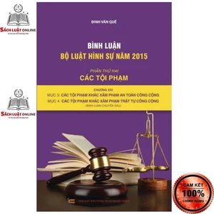 Sách - Bình luận bộ luật Hình Sự năm 2015 Chương XXI MỤC 3: Các tội khác xâm phạm an toàn công cộng...