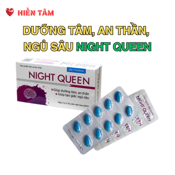 Viên uống dưỡng tâm, an thần, giảm lo âu, khó / mất ngủ nguồn gốc dược liệu Night Queen