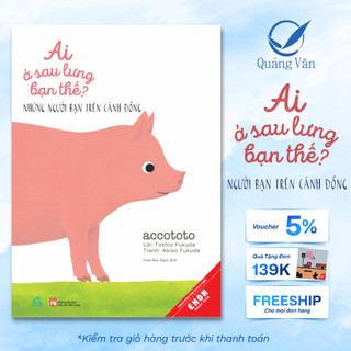 Sách Ehon Nhật Bản: Ai Ở Sau Lưng Bạn Thế? - Những Người Bạn Trên Cánh Đồng (Tái bản 2025)