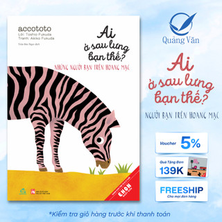 Sách Ai ở sau lưng bạn thế? - Những người bạn trên hoang mạc (Tái bản 2021)