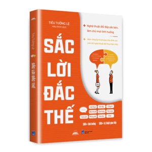 Sách - Sắc Lời Đắc Thế - Kỹ Xảo Đối Đáp Của Cao Thủ Giao Tiếp - Tiên Phong Books
