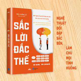 Sách - Sắc Lời Đắc Thế - Nghệ Thuật Đối Đáp Sắc Bén, Làm Chủ Mọi Tình Huống - Tiên Phong Books