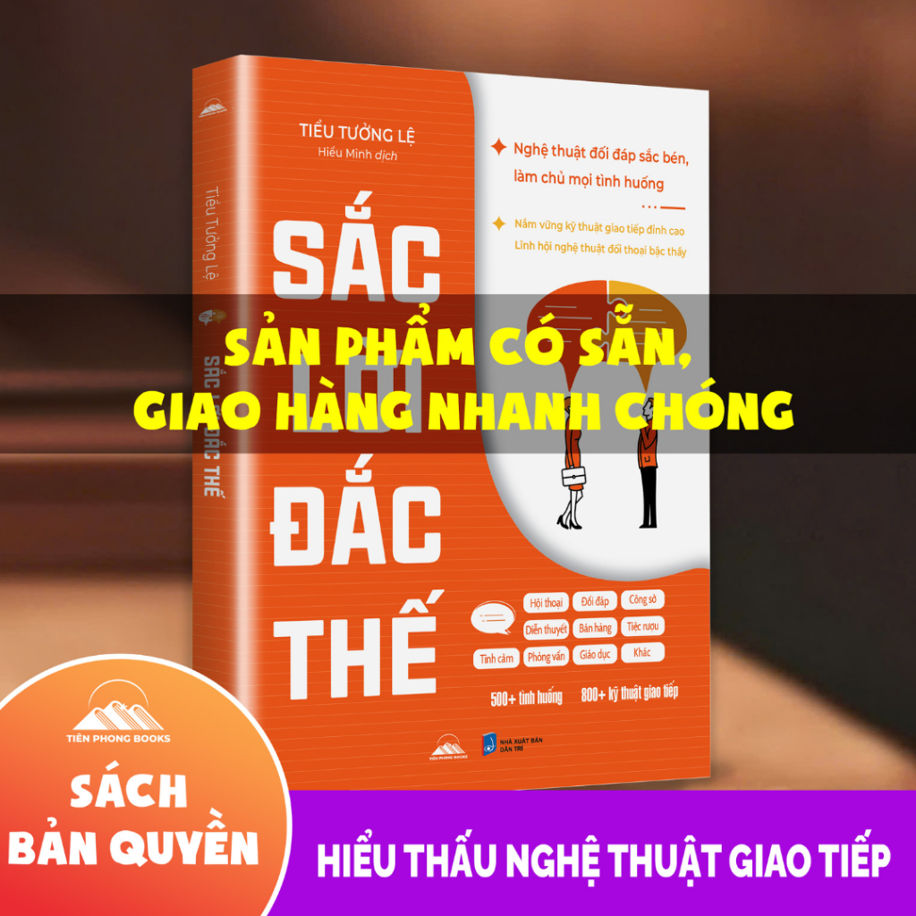Sách - Sắc Lời Đắc Thế - Kỹ Xảo Đối Đáp Của Cao Thủ Giao Tiếp - Tiên Phong Books