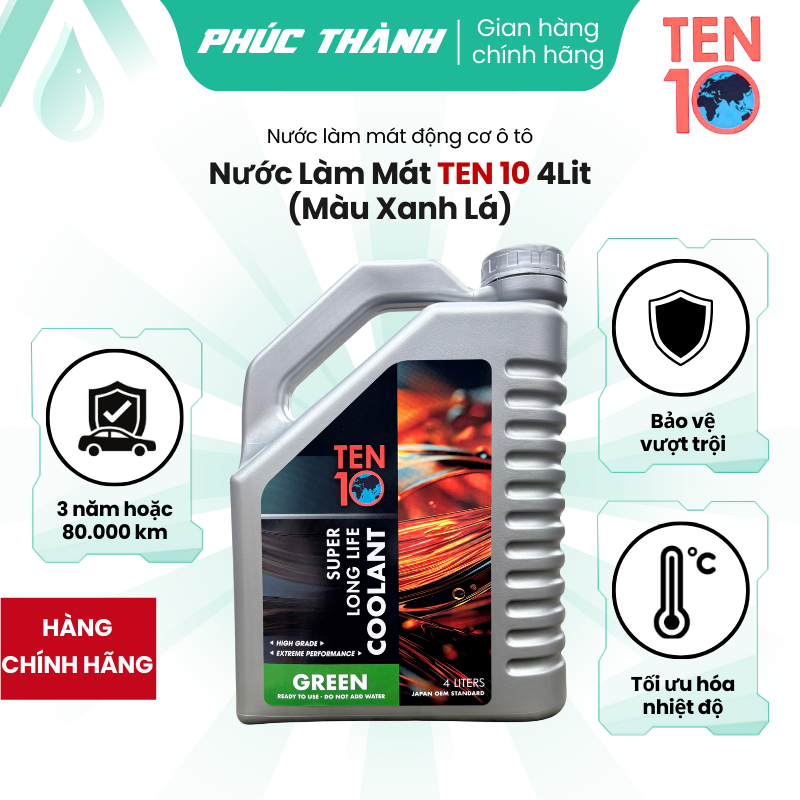 Nước Làm Mát Động Cơ Ô Tô TEN10 Màu Xanh Lá 4Lit Nhập Khẩu Malaysia - Chính Hãng