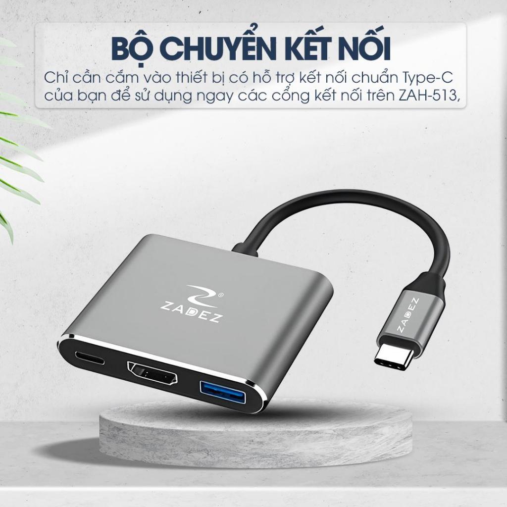 Bộ Chuyển Đổi  ZADEZ ZAH-513 TYPE-C HUB (3 trong 1) Kết nối USB-C/HDMI/Cổng USB 3.0