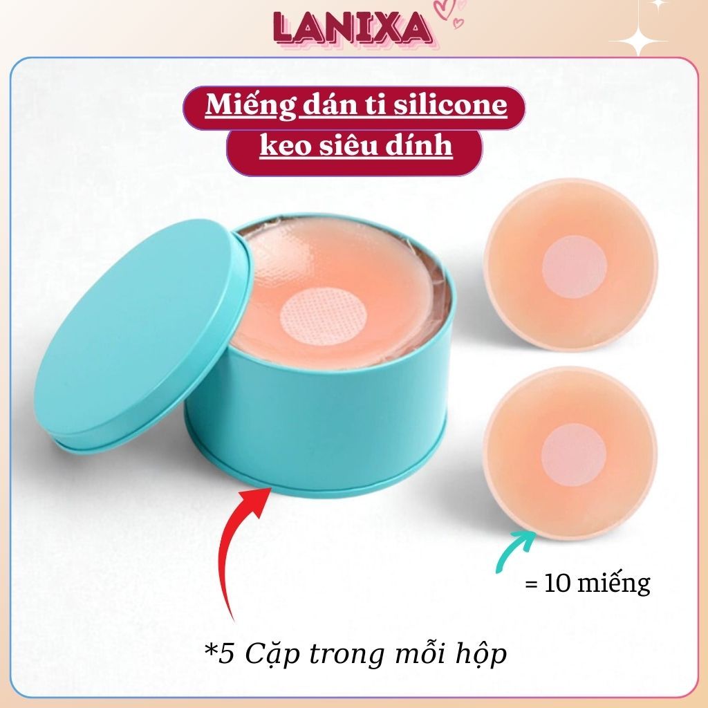 Miếng dán ngực keo silicon chống lộ đầu ti keo siêu dính tái sử dụng nhiều lần hộp 5 cặp LANIXA