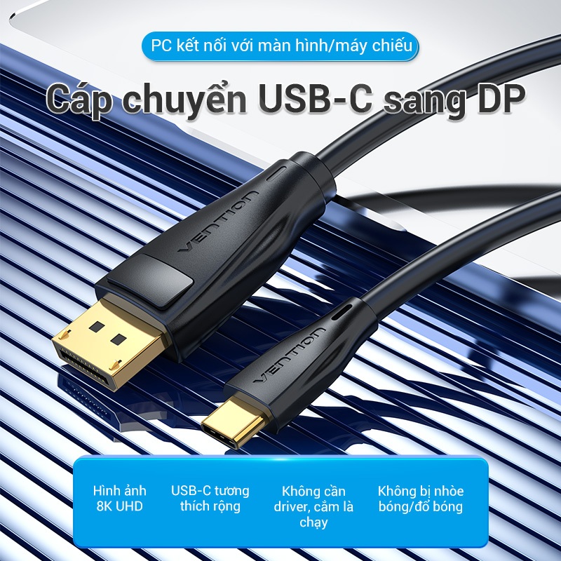 Dây Cáp Chuyển Đổi USB-C Sang DisplayPort Vention 8K 60Hz Kết Nối Laptop Với Màn Hình/Máy Chiếu