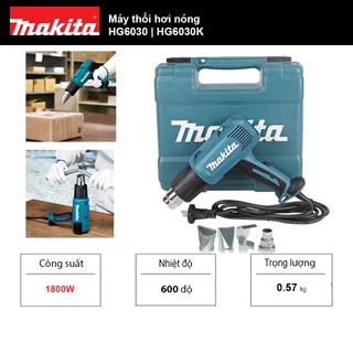 Máy thổi hơi nóng Makita HG6030 | HG6030K - Công suất 1800W - Nhiệt độ 600 độ
