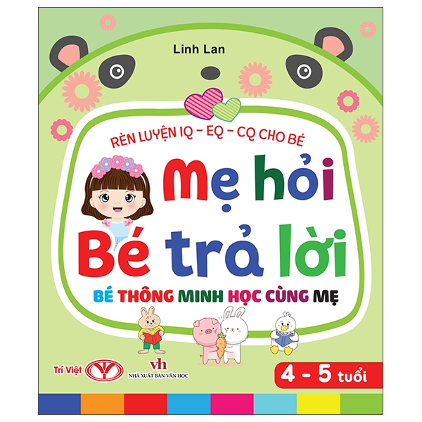 Sách Rèn Luyện IQ-EQ-CQ Cho Bé - Mẹ Hỏi Bé Trả Lời - Bé Thông Minh Học Cùng Mẹ - Dành Cho Bé - Bìa Cứng