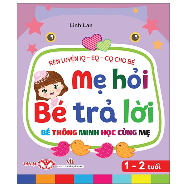 Sách Rèn Luyện IQ-EQ-CQ Cho Bé - Mẹ Hỏi Bé Trả Lời - Bé Thông Minh Học Cùng Mẹ - Dành Cho Bé - Bìa Cứng