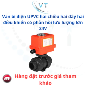 Van bi điện UPVC hai chiều hai dây hai điều khiển có phản hồi lưu lượng lớn 24V