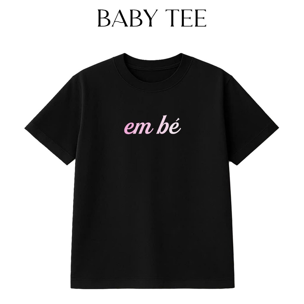Áo Thun Baby Tee In Chữ Em Bé Dễ Thương Đơn Giản Dành Tặng Bạn Bè Cotton 250gsm