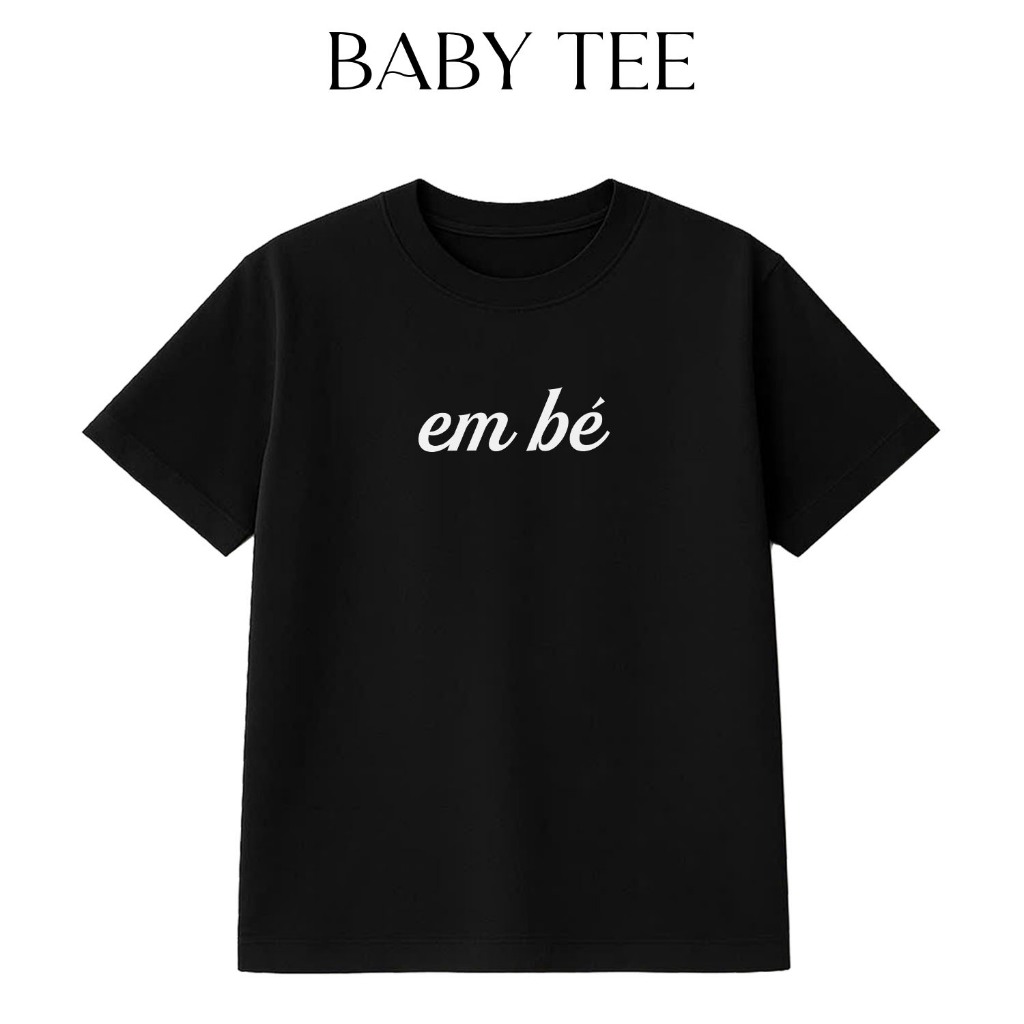 Áo Thun Baby Tee In Chữ Em Bé Dễ Thương Đơn Giản Dành Tặng Bạn Bè Cotton 250gsm