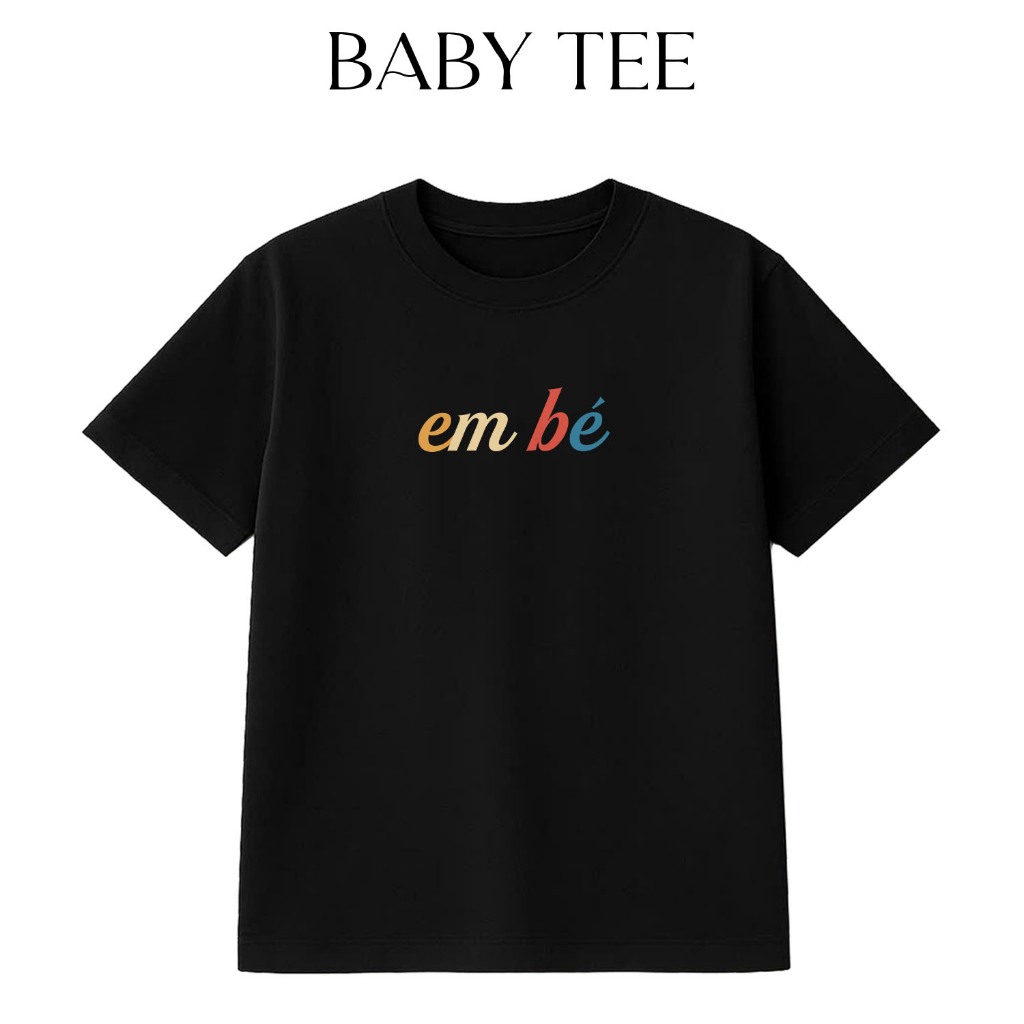 Áo Thun Baby Tee In Chữ Em Bé Dễ Thương Đơn Giản Dành Tặng Bạn Bè Cotton 250gsm