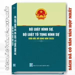 Sách Bộ Luật Hình Sự - Bộ Luật Tố Tụng Hình Sự (Sửa Đổi, Bổ Sung Năm 2025)
