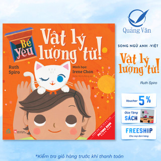 Sách tranh song ngữ Bé yêu Vật lý lượng tử  - Sách tranh cho bé từ 0-6 tuổi