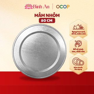 Mâm Nhôm Cỡ Đại 80cm Hàng Loại 1 Dày Dặn Chắc Chắn - Mâm Ắn Cơm, Ăn Lẩu, Ăn Cỗ, Bày Lễ Quả Cúng