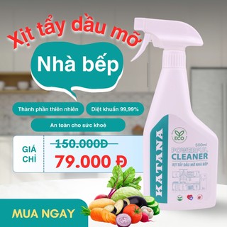 Xịt Tẩy Dầu Mỡ KATANA Cleaner 500ml - Làm Sạch Bóng Bếp Ga Bếp Từ Nồi Chiên 95% Tự Nhiên
