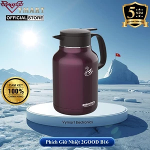 Phích Pha Trà, Bình Giữ Nhiệt, Bình ủ 2GOOD B16 (1.8L) / B13 (1L) / B68 / B52 / B30 Giữ Nhiệt 24h
