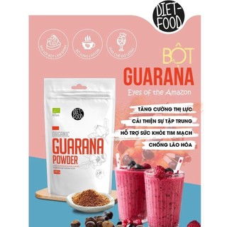 Bột quả Guarana hữu cơ Diet Food Organic Guarana Powder 100g