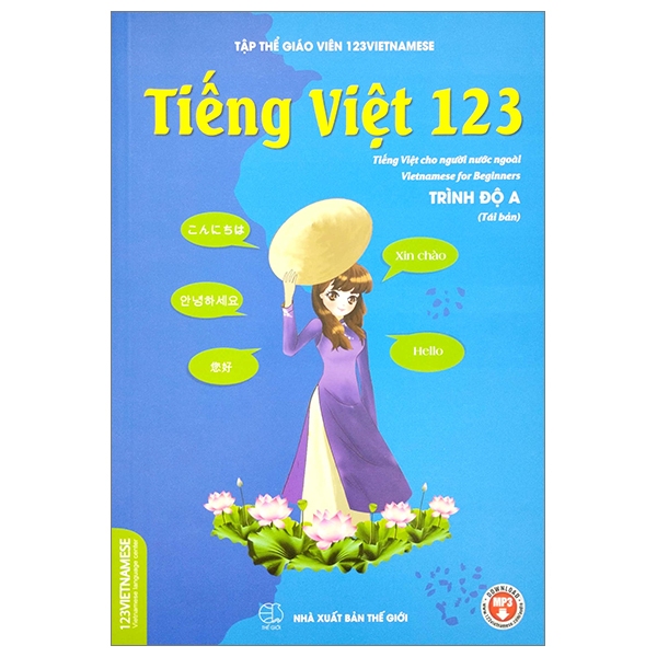 Sách Tiếng Việt 123 - Tiếng Việt Cho Người Nước Ngoài - Vietnamese For Beginners - Student Book - Trình Độ A