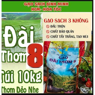 (10Kg  GẠO ĐÀI 8 THƠM DẺO mùi thơm tự nhiên gạo nguyên chất không pha trộn giàu dinh dưỡng