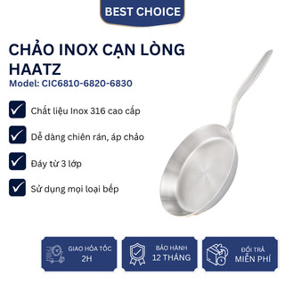 Chảo inox cạn lòng Haatz CIC6810 6820 6830 , Inox 316 nguyên khối, đáy từ 3 lớp, không bong tróc
