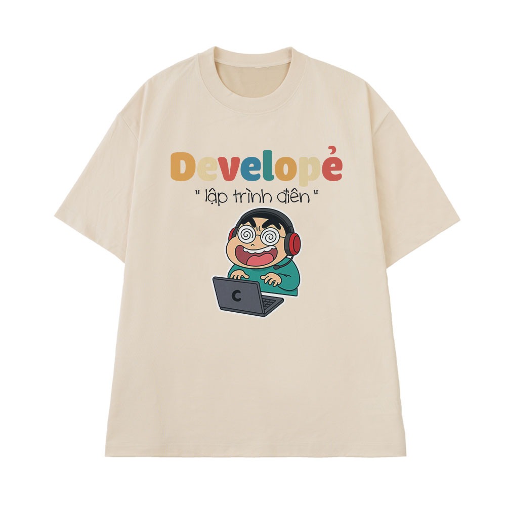 Áo Thun Hài Hước Lập Trình Điên Developer Câu Nói Text Hài Nghề Nghiệp Công Việc Meme Form Rộng Cotton 250gsm
