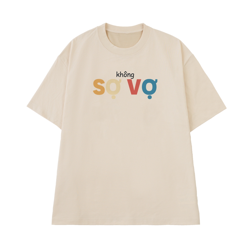 Áo In Chữ Hài Hước Không Sợ Vợ Câu Nói Text Hài Vợ Chồng Cặp Đôi Form Rộng Nam Nữ Cotton 250gsm In Áo Theo Yêu Cầu