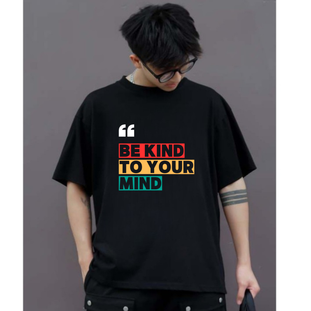 Áo Thun Nam, Nữ Form Rộng In Chữ BE KIND TO YOUR MIND màu cá tính