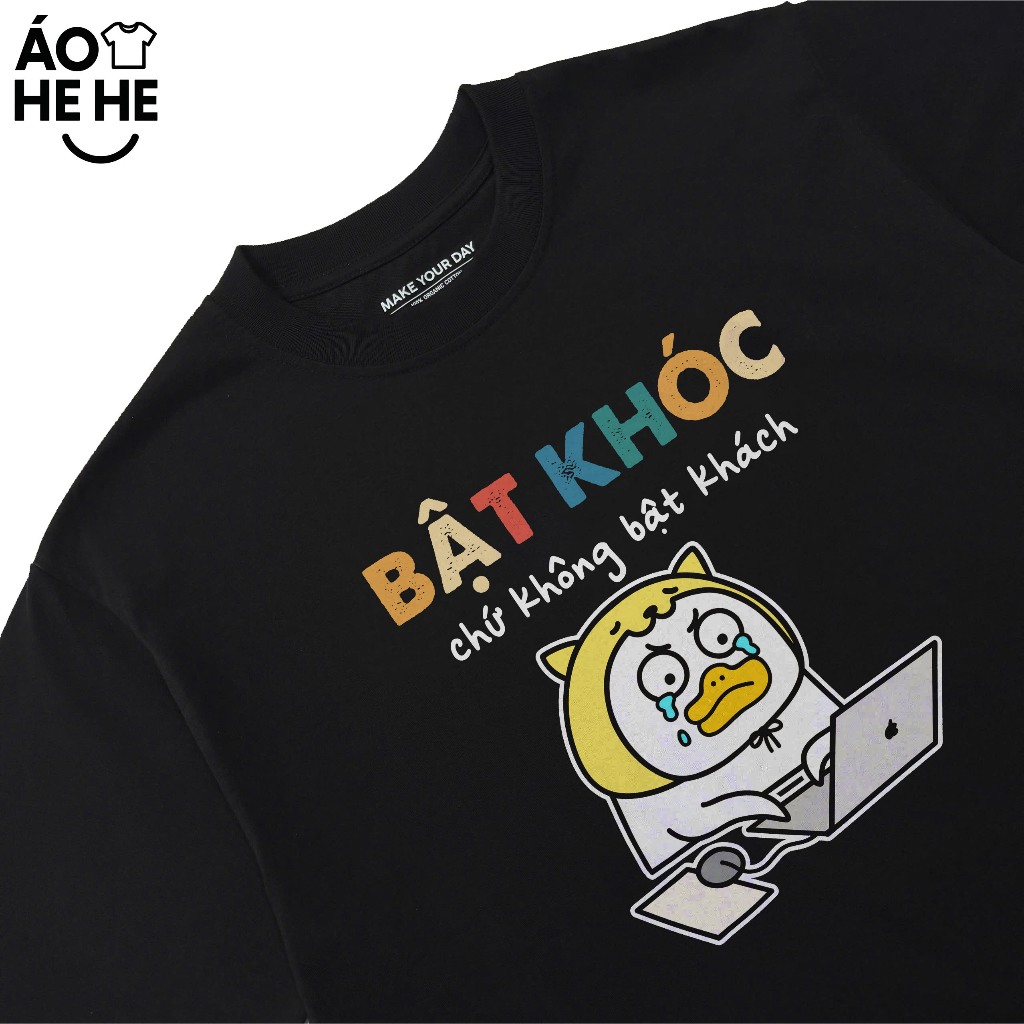 Áo Thun In Chữ Hài Hước Bật Khóc Chứ Không Bật Khách Văn Phong Công Sở Form Rộng Cotton 250gsm