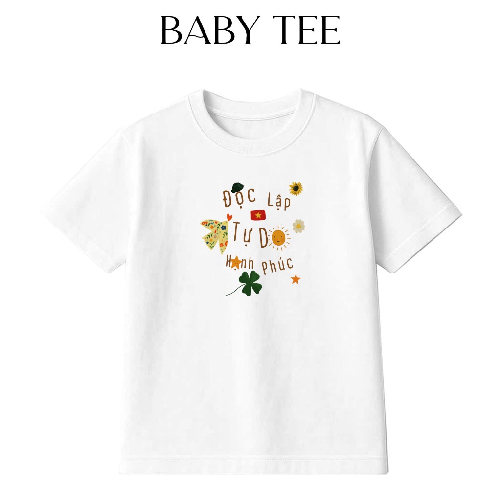 Áo BabyTee In Chữ Độc Lập Tự Do Hạnh Phúc, Tự Hào Việt Nam Dành Tặng Bạn Bè Cotton 250gsm