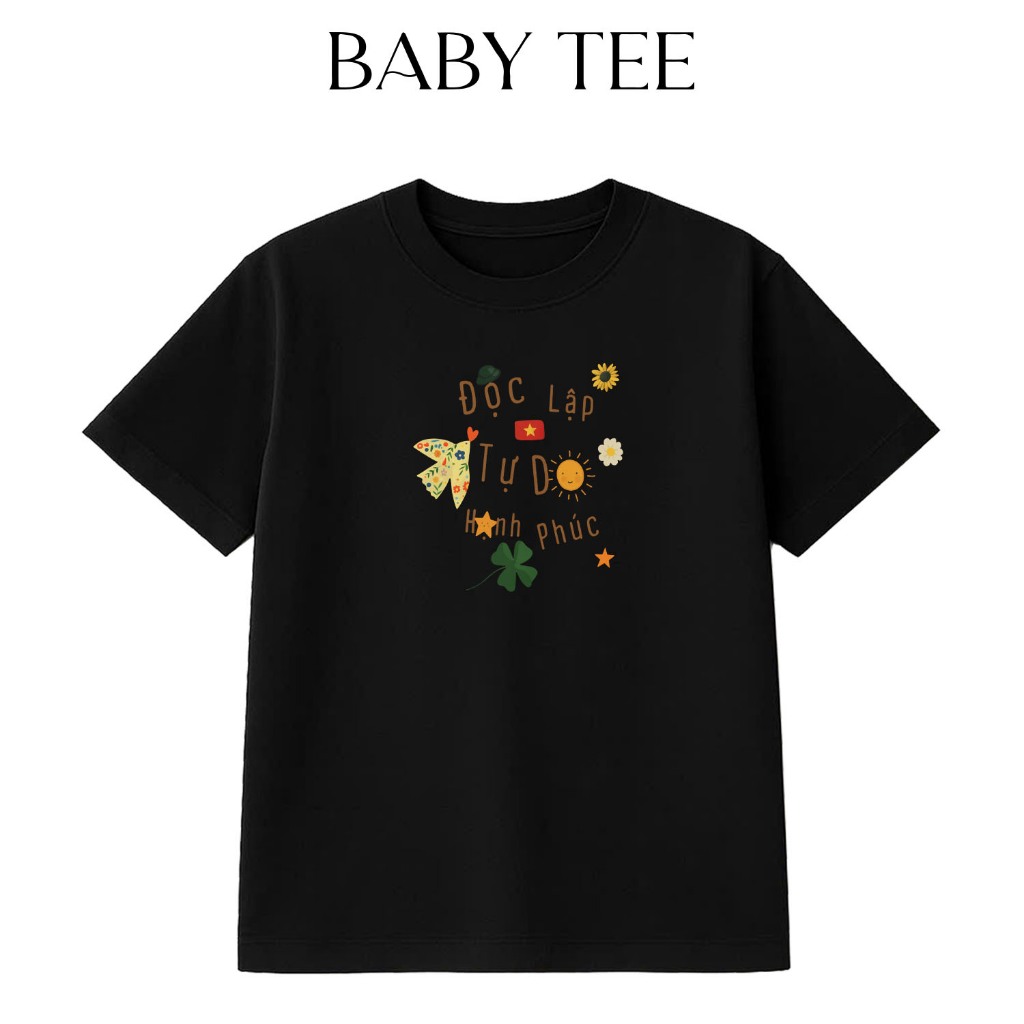 Áo BabyTee In Chữ Độc Lập Tự Do Hạnh Phúc, Tự Hào Việt Nam Dành Tặng Bạn Bè Cotton 250gsm