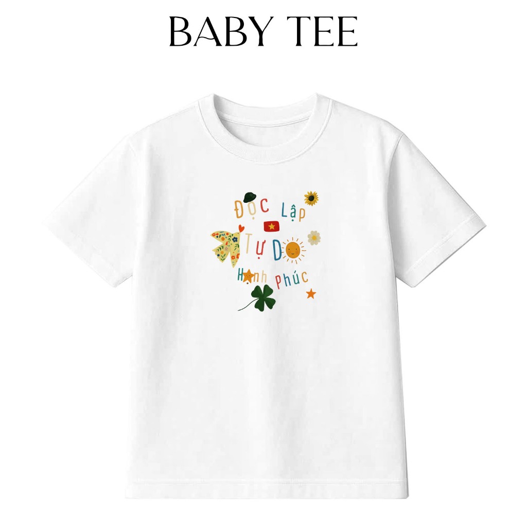 Áo BabyTee In Chữ Độc Lập Tự Do Hạnh Phúc, Tự Hào Việt Nam Dành Tặng Bạn Bè Cotton 250gsm