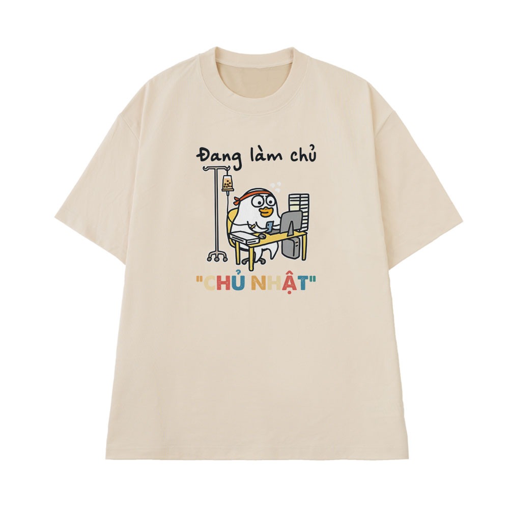 Áo Thun In Chữ Hài Hước Đang Làm Chủ Nhật Câu Nói Text Hài Công Sở Hài Hước Form Rộng Cotton 250gsm