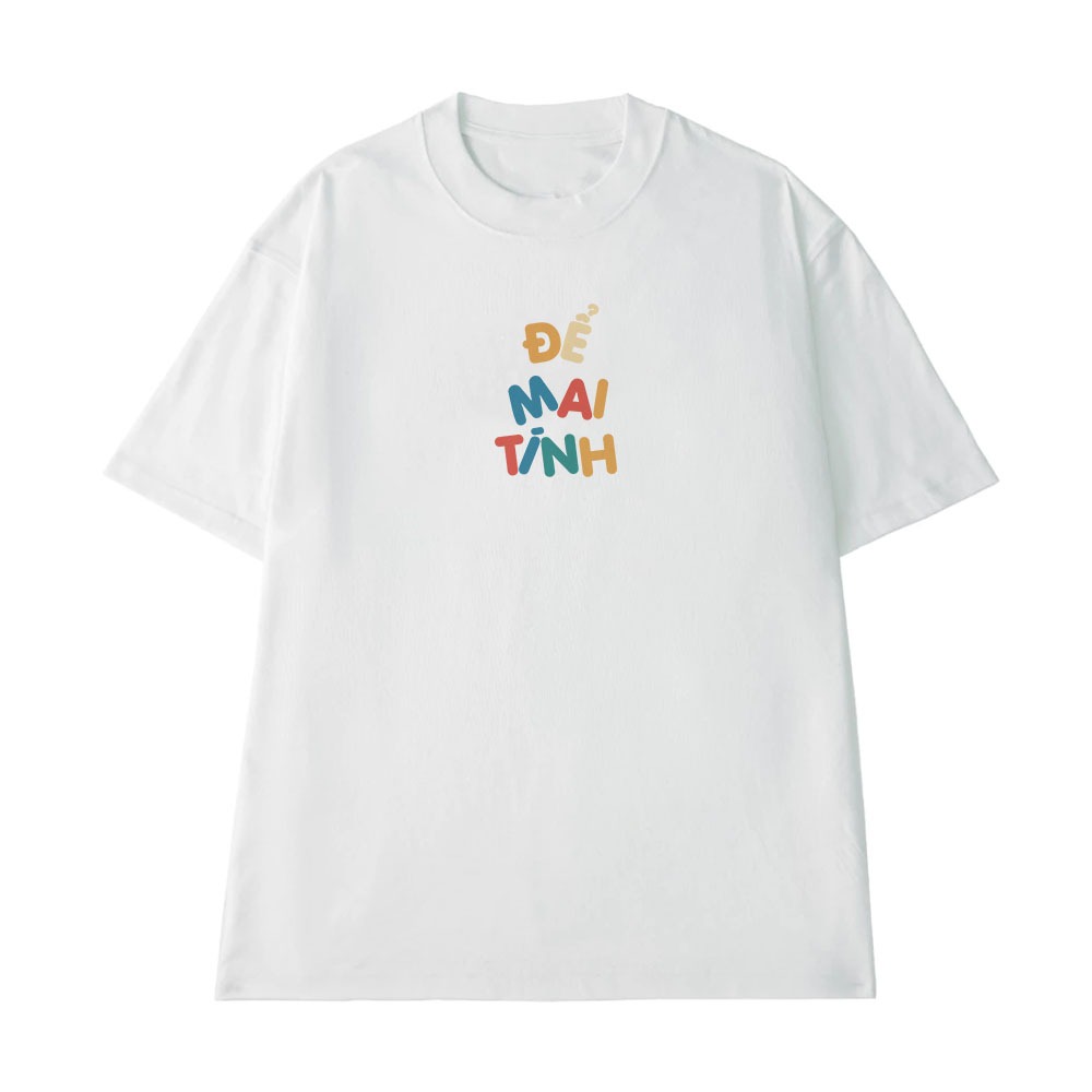 Áo Thun In Chữ Hài Hước Để Mai Tính Câu Nói Text Hài Văn Phòng Công Sở Form Rộng Cotton 250gsm In Theo Yêu Cầu