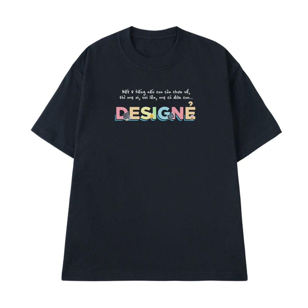 Áo Thun In Chữ Hài Hước Designer Nếu Hết 8 Tiếng Con Mẹ Chưa Về.. Câu Nói Text Văn Phòng Công Sở Form Rộng Cotton 250gsm