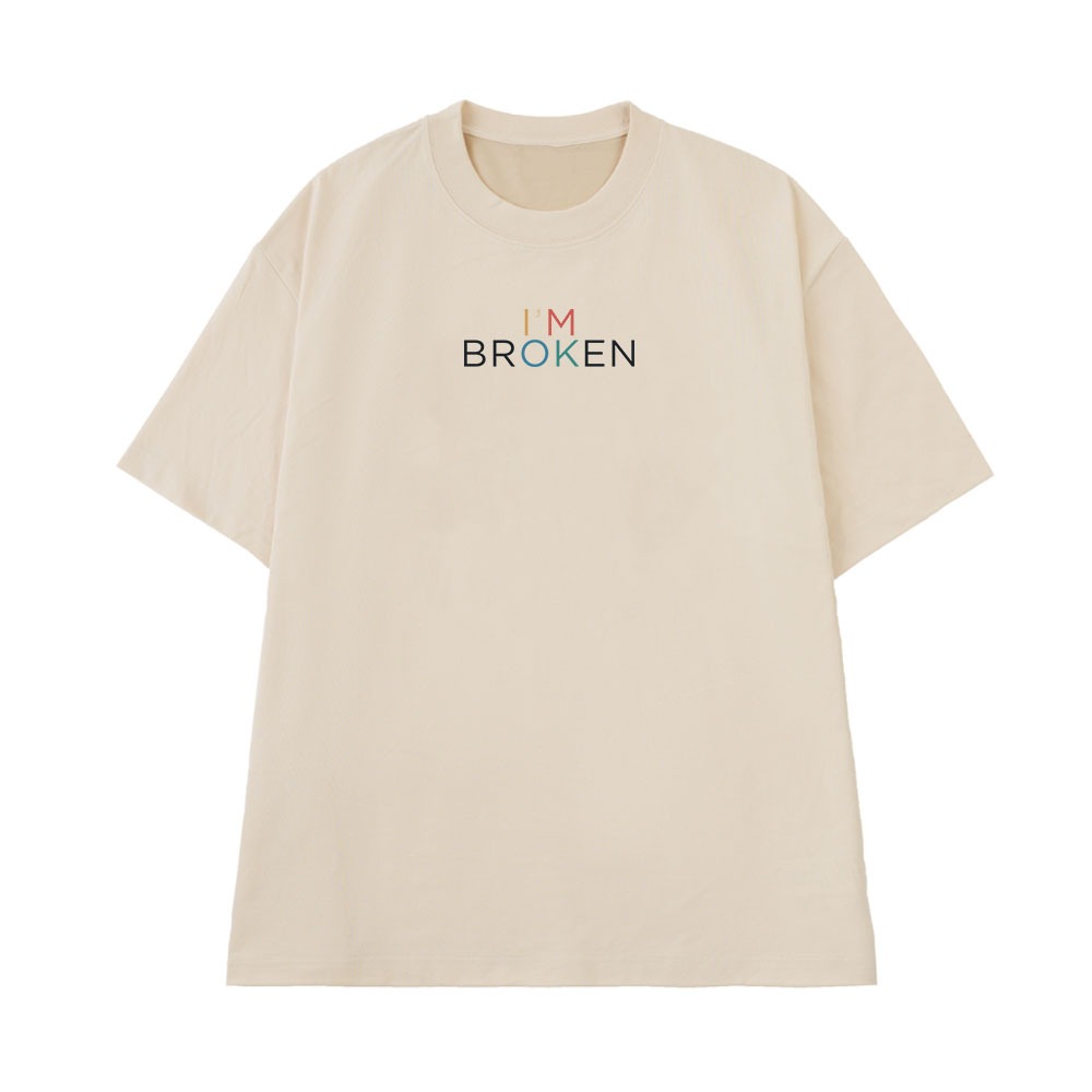 Áo Thun In Chữ I'm BroKen Câu Nói Hài Hước Độc Lạ Dành Tặng Bạn Bè Form Rộng Cotton 250gsm In Theo Yêu cầu