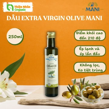 Dầu Extra Virgin Olive Hữu Cơ MANI Dầu Oliu Ép Lạnh Organic Olive Oil 250ml