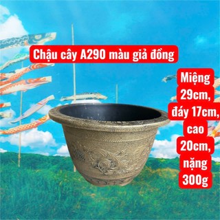 Chậu trồng cây, nuôi cá A290 giả đồng – siêu bền, sang trọng, bền 10 năm