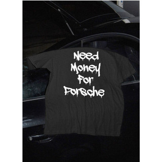 Áo Thun Oversized Need Money For Porsche - Unisex Tee Phong Cách Streetwear Thời Trang Cao Cấp