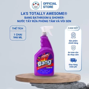 Nước tẩy phòng tắm - vòi sen - LA's Totally Awesome® - Bang Bathroom & Shower - 946 ml