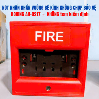 [Có kiểm định] Thiết bị Nút nhấn khẩn vuông bể kính Horing AH-0217|Kích hoạt hệ thống báo cha'y khẩn