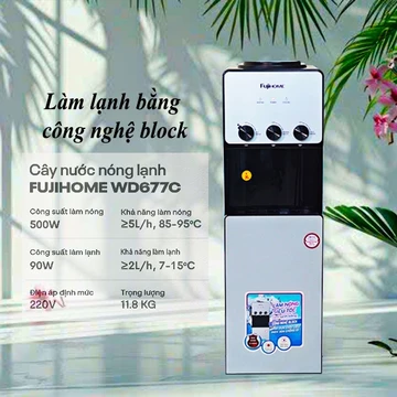 Cây nước nóng lạnh Fujihome_Làm lạnh siêu tốc bằng Block_3 chế độ lấy nước, Model WD677C