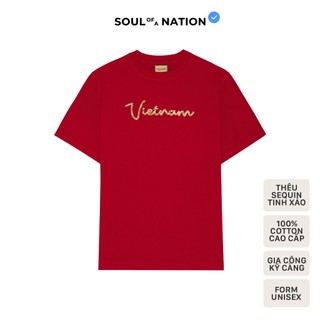 Áo thun unisex THÊU SEQUIN LẤP LÁNH VIETNAM CAO CẤP form basic 100% cotton vải dày, không xù lông SOUL OF A NATION