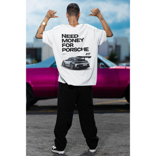 Áo Thun Oversized Need Money For Porsche - Unisex Tee Phong Cách Streetwear Thời Trang Cao Cấp