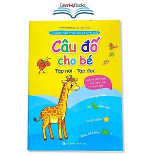 Sách - Tập Nói Tập Đọc - Câu Đố Cho Bé - Giúp Bé Phát Triển Tư Duy Ngôn Ngữ Và Giao Tiếp Cho Bé Mầm Non Từ 0 đến 6 Tuổi