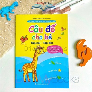 Sách - Tập Nói Tập Đọc - Câu Đố Cho Bé - Giúp Bé Phát Triển Tư Duy Ngôn Ngữ Và Giao Tiếp Cho Bé Mầm Non Từ 0 đến 6 Tuổi