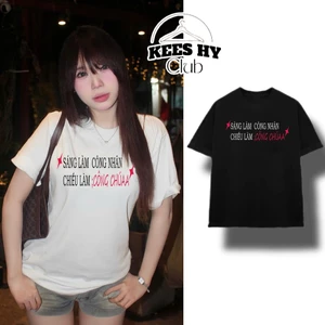 Áo Thun Hài Hước Meme In Chữ Sáng Làm Công Nhân - Chiều Làm Công Chúa Chất Cotton Dày Dặn Thoáng Mát Unisex Hot Trend