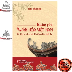 Sách - Khám phá văn hóa Việt Nam: Từ tiếp cận lịch sử đến tầm nhìn thời đại